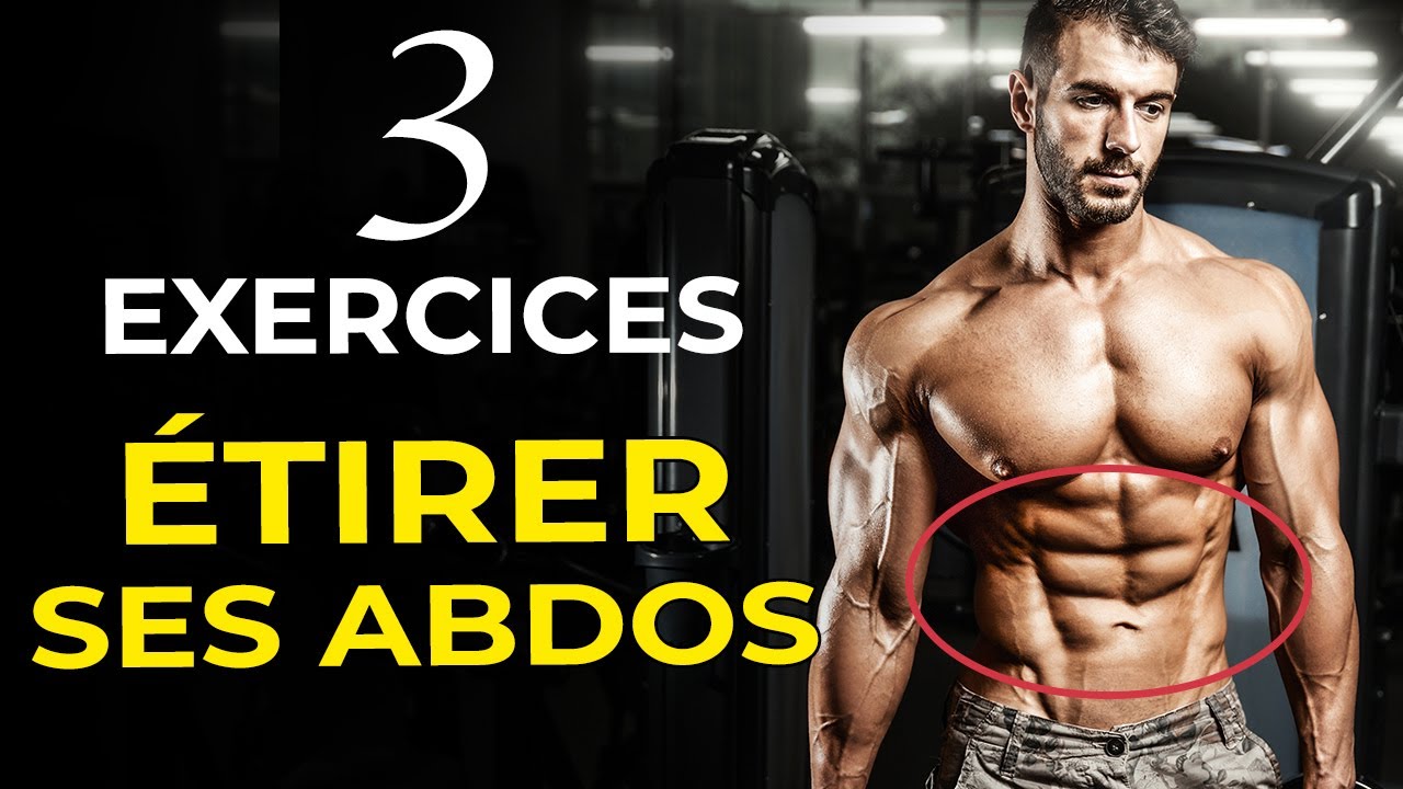 TOP 3 DES EXERCICES POUR ÉTIRER LES ABDOS EN MUSCULATION