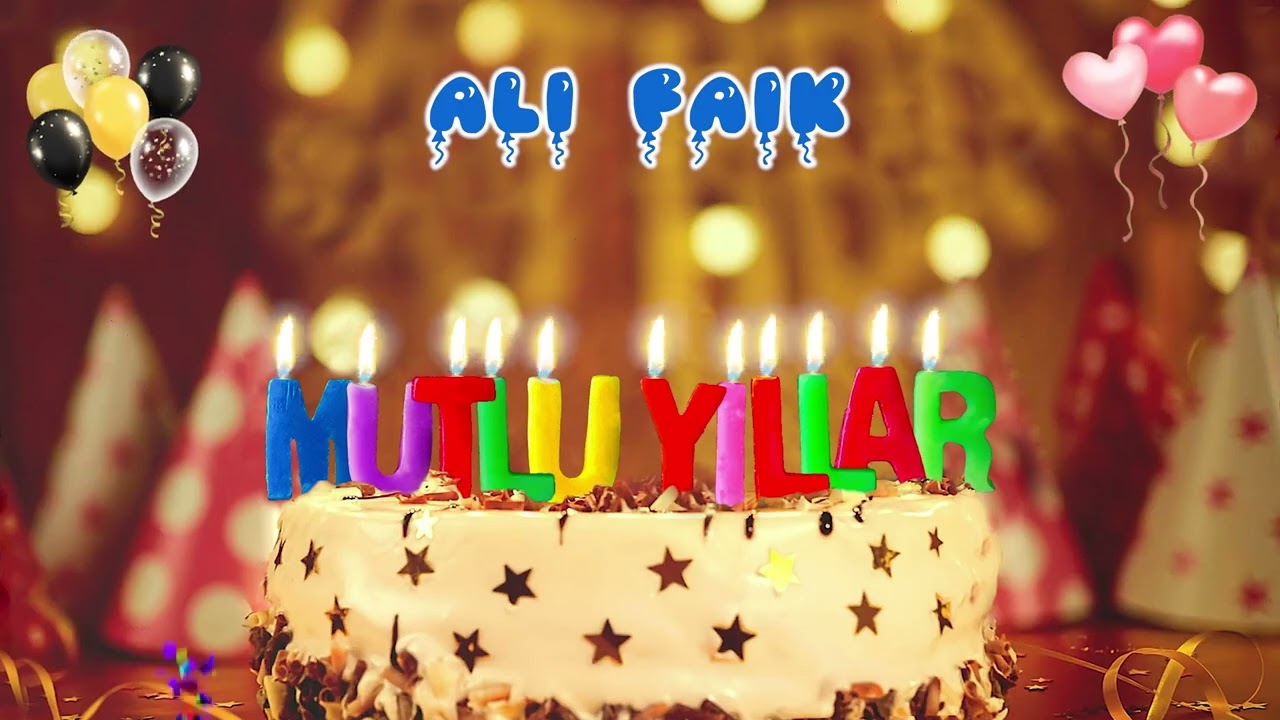ALi FAiK iyi ki doğdun &ndash; Mutlu Yıllar