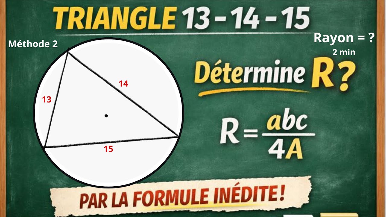 Triangle 13-14-15 : Calcul du rayon du cercle circonscrit avec une formule inédite(R=abc/4A) 2 min