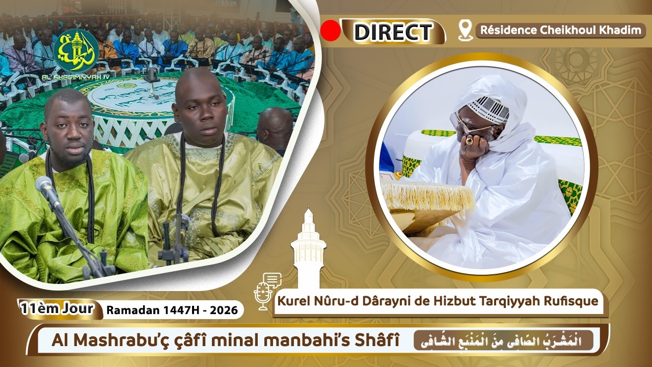 🔴En Direct : Al Mashrabu' Çâfî Minal Manbahi's Shâfî - Résidence Cheikhoul Khadim - Ramadan 1447H