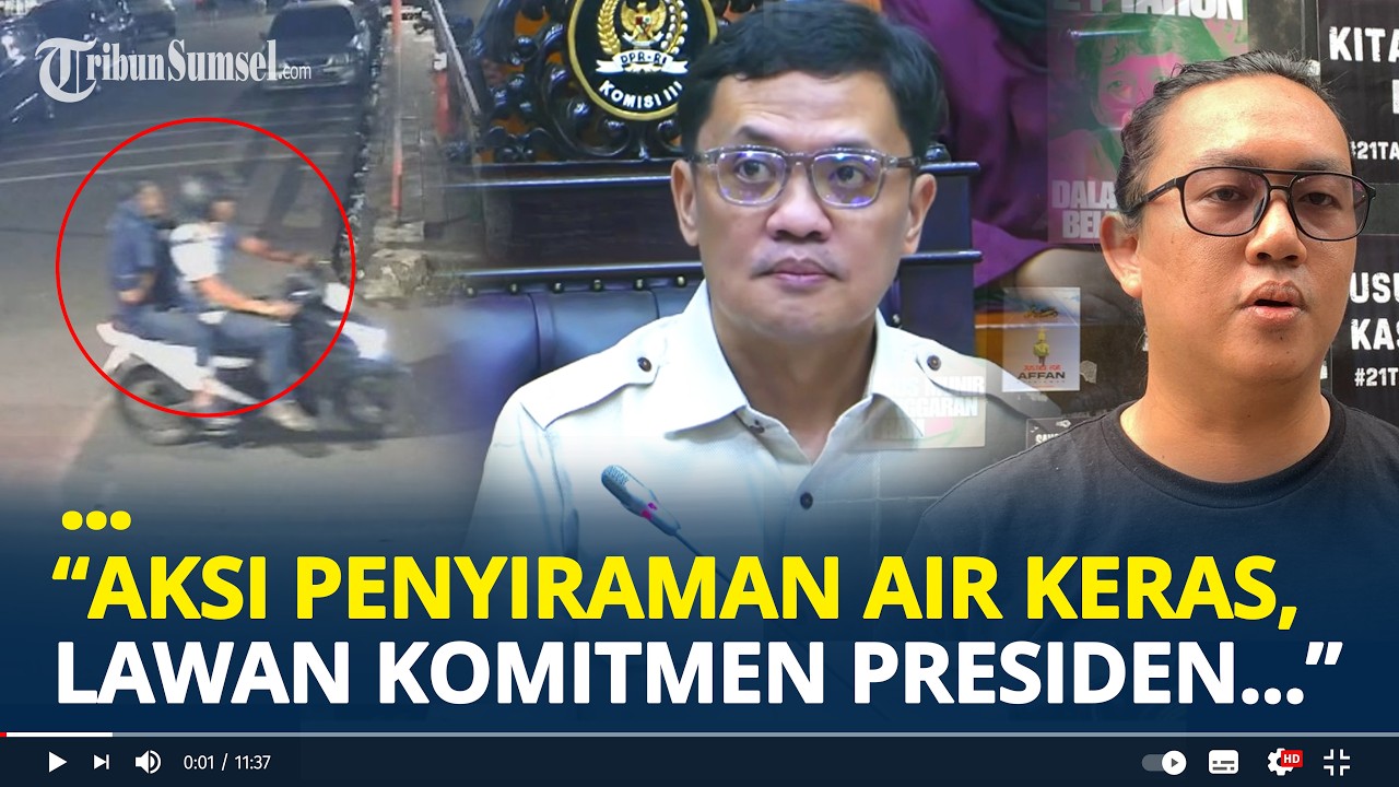 [FULL] DPR Kecam Kasus Penyiraman Air Keras Aktivis KontraS Andrie Yunus, Singgung Komitmen Prabowo