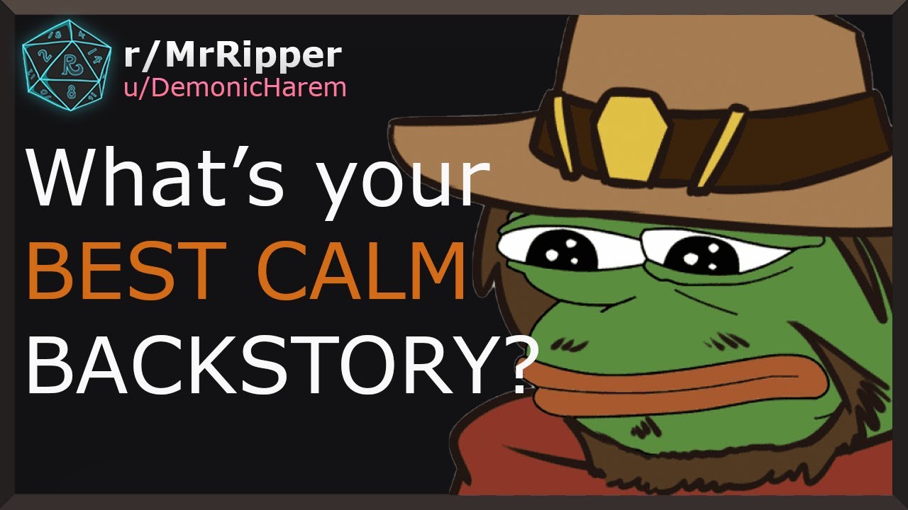 D&D Players, What’s your BEST CALM backstory? #1