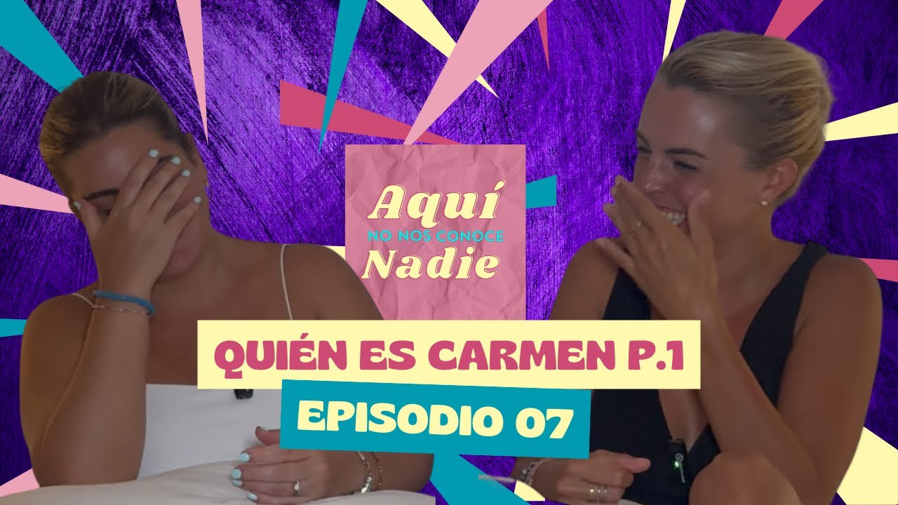 T1 - Ep 07 - “QUIÉN ES CARMEN P.1”