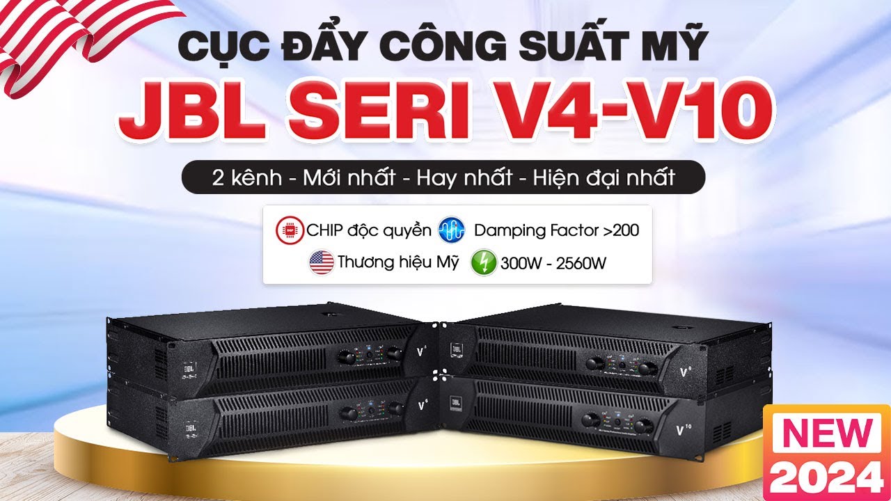 JBL RA MẮT SAU 10 NĂM: Cục đẩy JBL Seri V4-V10 Chính Hãng, Công Nghệ Độc Quyền, Mới Hiện Đại Nhất