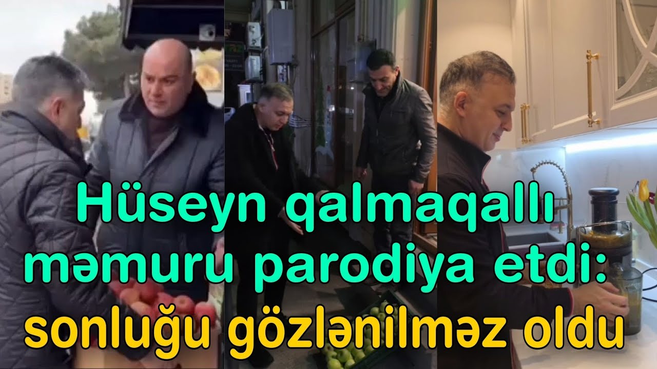 Hüseyn qalmaqallı məmuru parodiya etdi: sonluğu gözlənilməz oldu