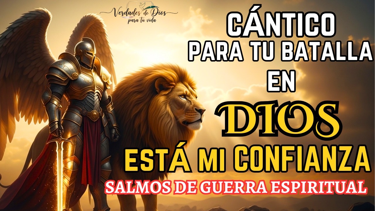 EN DIOS ESTÁ TU CONFIANZA | Cántico De Guerra Espiritual Que Te Da Victoria🔥El Infierno Tiembla