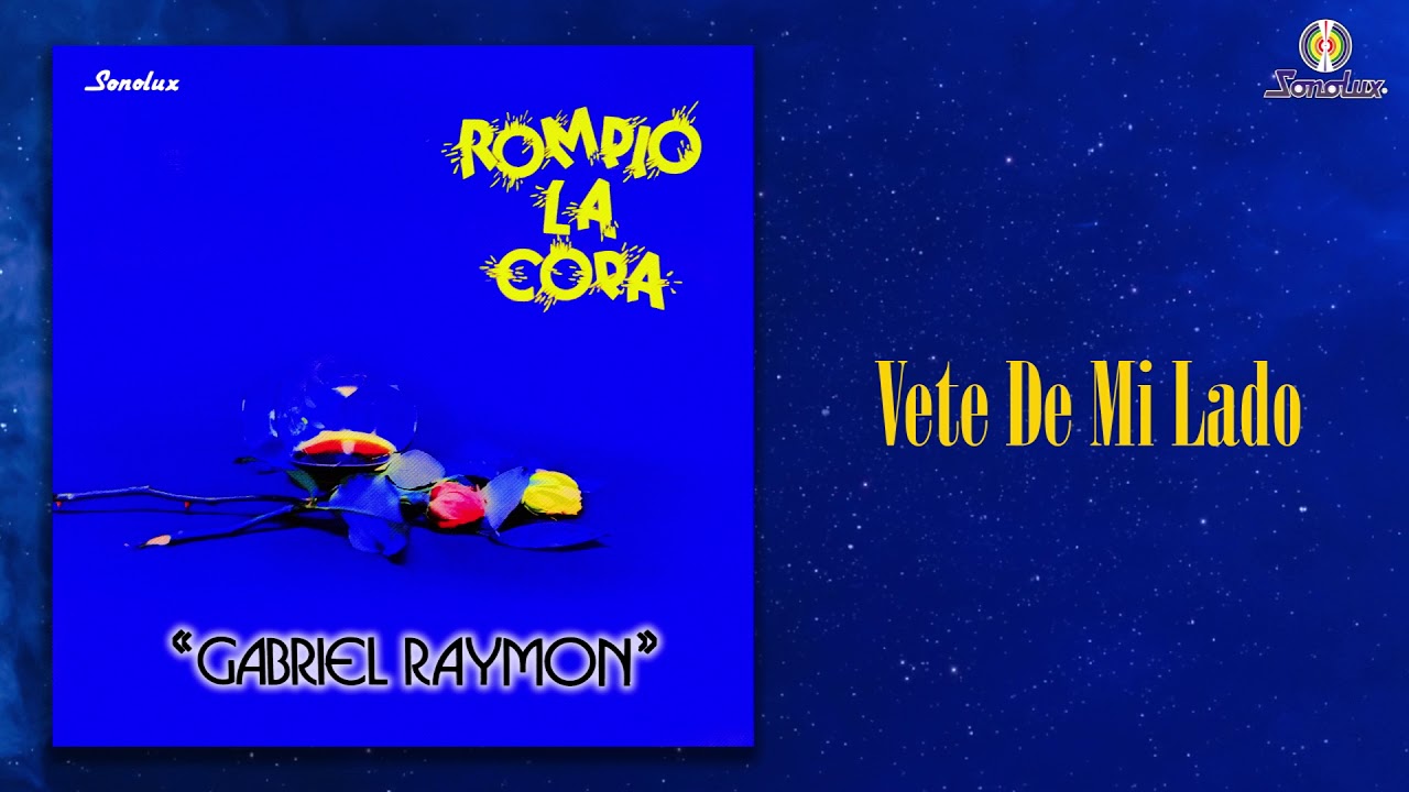 Vete De Mi Lado – Gabriel Raymon - Remasterizado | Popular Colombiana
