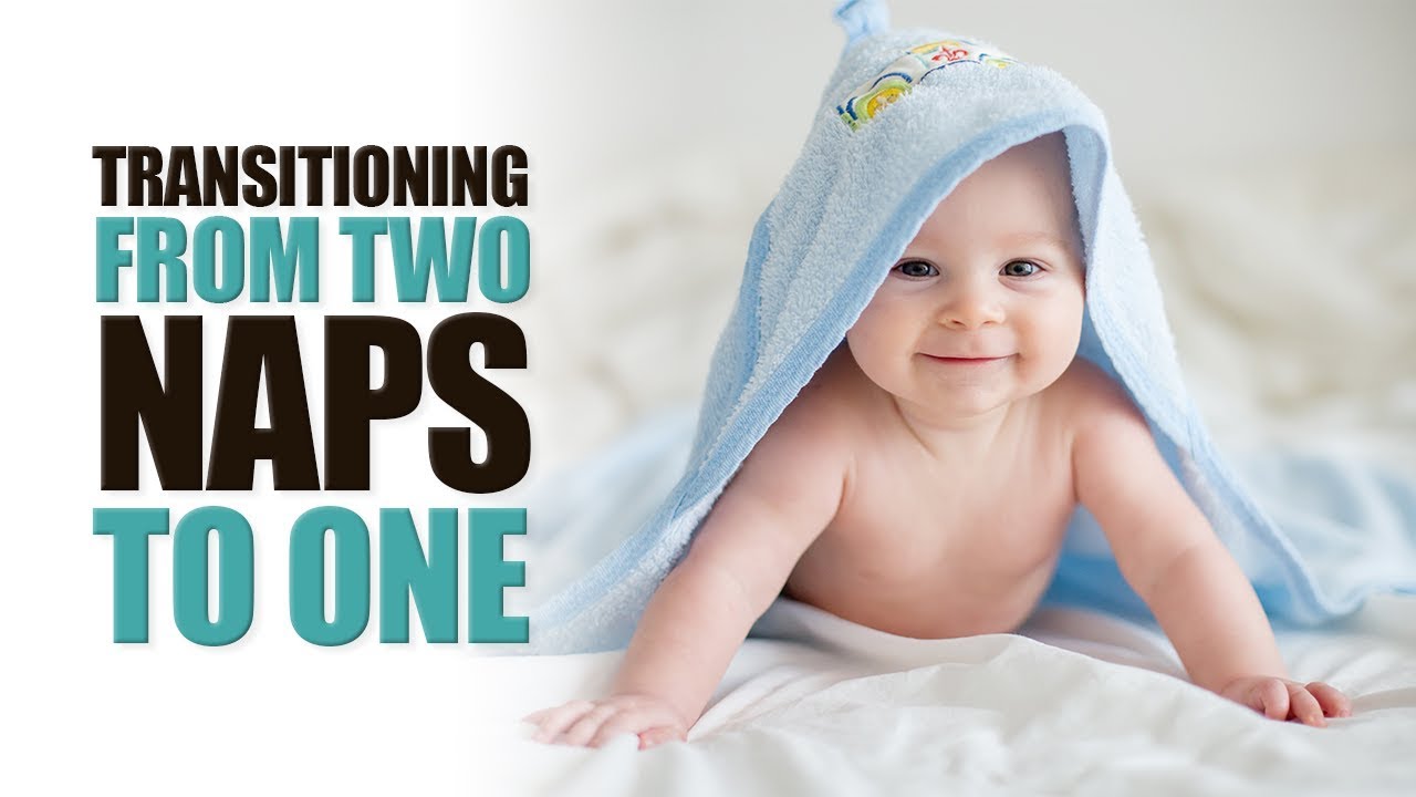 Transitioning From 2 Naps to 1