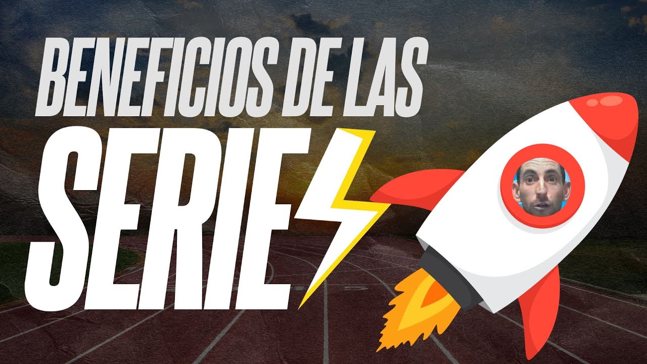 Entrenamiento de series: ¿para qué sirve realmente?