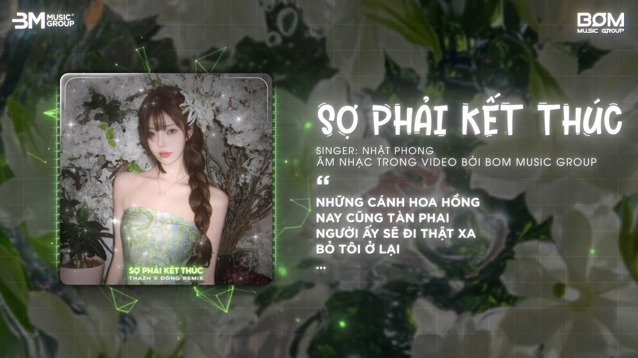 Sợ Phải Kết Thúc (Thazh x Đông Remix) - Nhật Phong 🎼 Những Cánh Hoa Hồng Nay Cũng Tàn Phai Remix