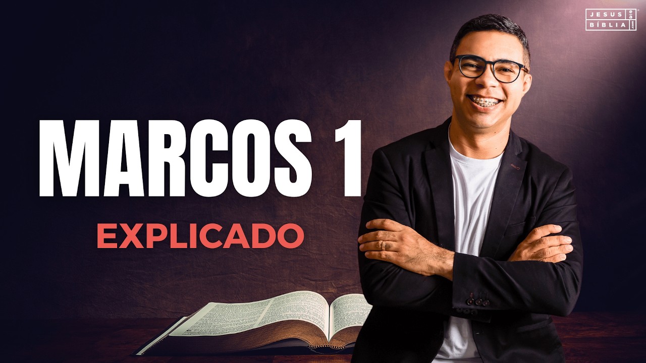 Marcos 1 Estudo: JESUS TRAZ BOAS NOTÍCIAS (Bíblia Explicada)