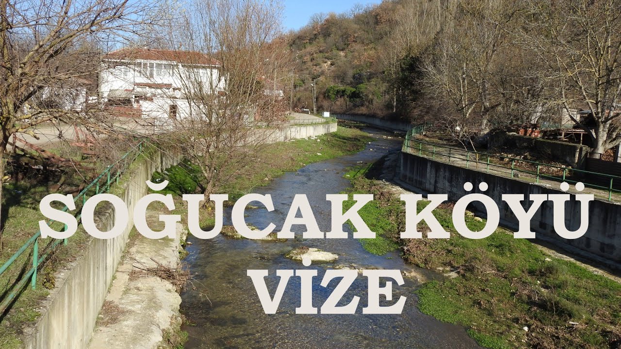 İÇİNDEN DERE GEÇEN KÖY - VİZE SOĞUCAK KÖYÜ