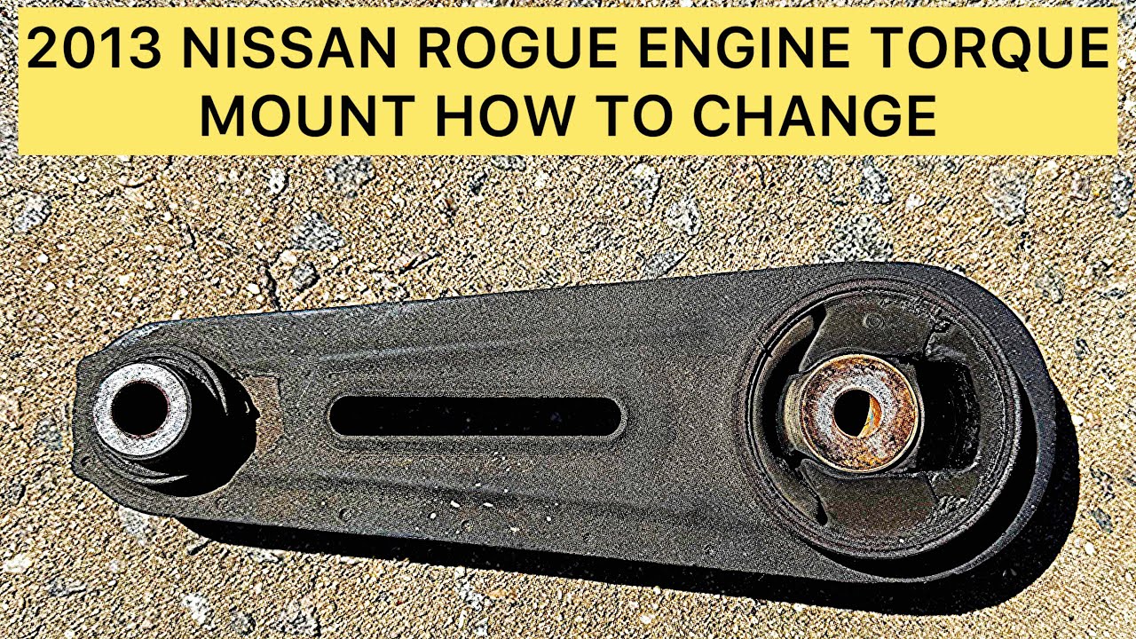 How to Replace the Engine Torque Strut Mount on a 2013 Nissan Rogue