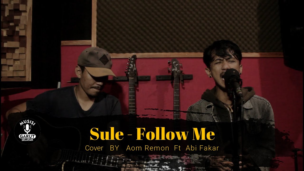 Sule - Follow Me Cover Aom Remon ft Abi Fakar | Musisi Garut Selatan