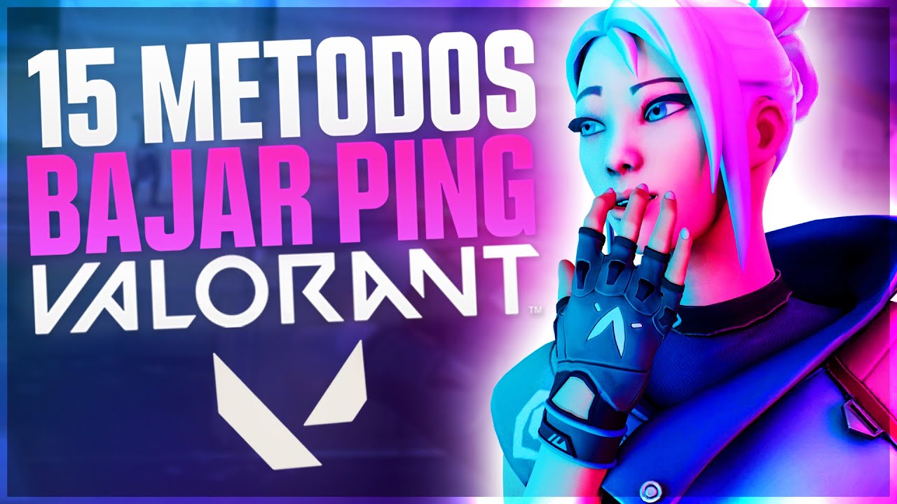 15 MÉTODOS para BAJAR PING en VALORANT 🚀 | SOLUCIÓN PING ALTO VALORANT LATAM ✅