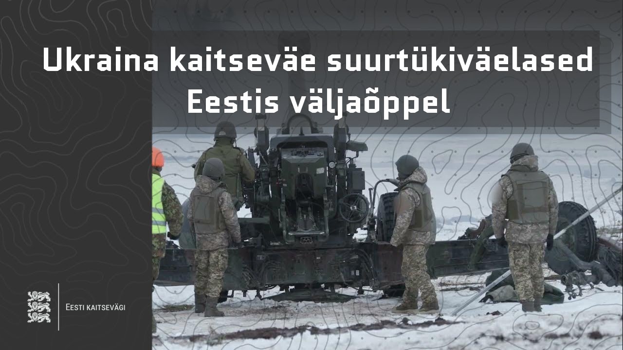 Ukraina kaitseväe suurtükiväelased Eestis väljaõppel