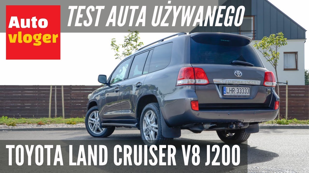 Toyota Land Cruiser V8 J200 - test auta używanego