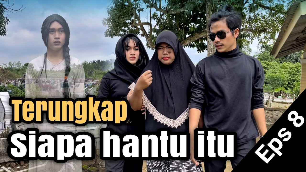 EPS 8, Terungkap Siapa hantu itu (DUSUN LANTAM)
