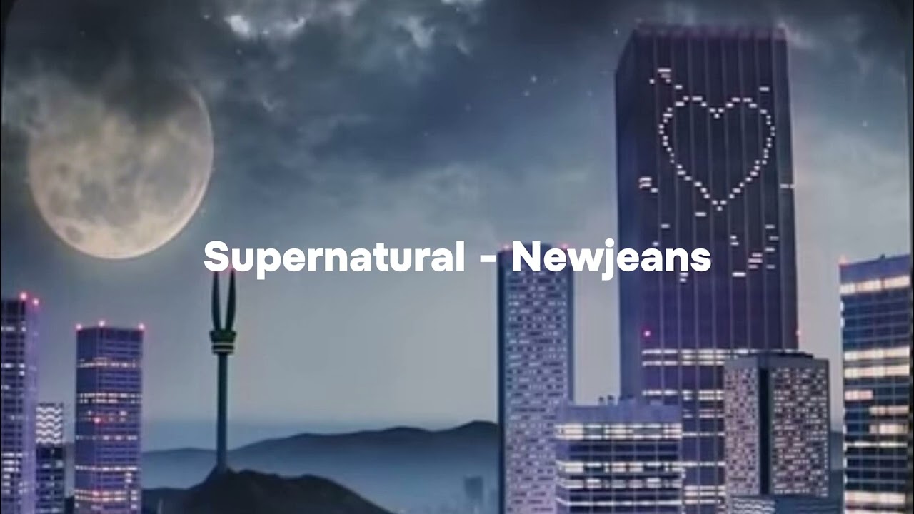 Supernatural - Newjeans (speed up, reverb)