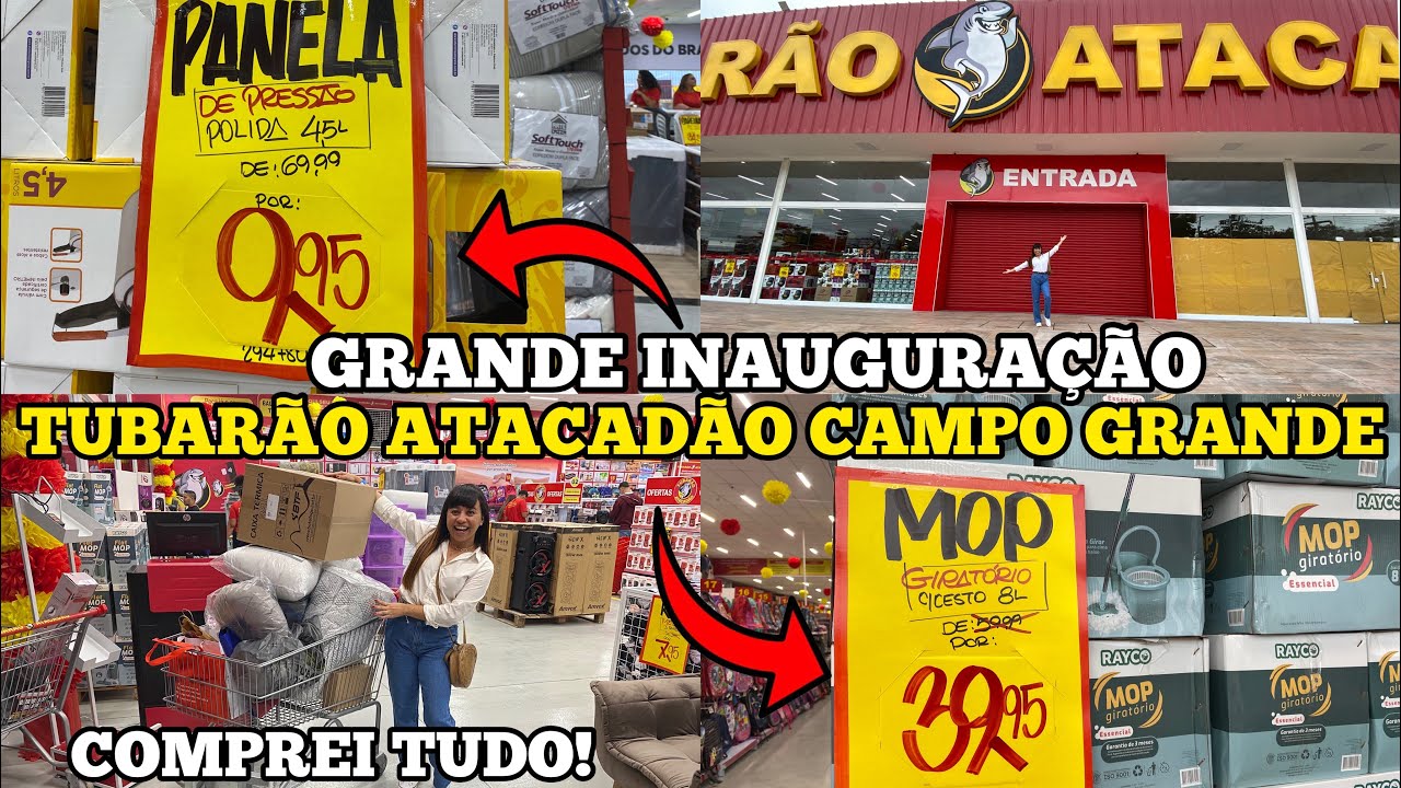 INAUGURAÇÃO TUBARÃO ATACADÃO EM CAMPO GRANDE-RJ | COMPREI TUDO MUITAS PROMOÇÕES | Caiçara e Carioca