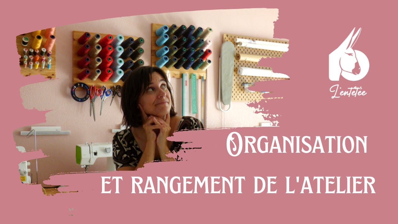 Organisation et rangement atelier de couture