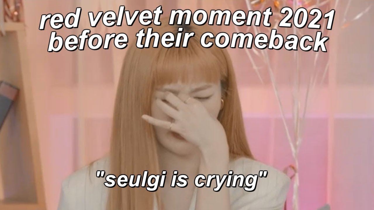 red velvet vlive moment that make you want to cry
