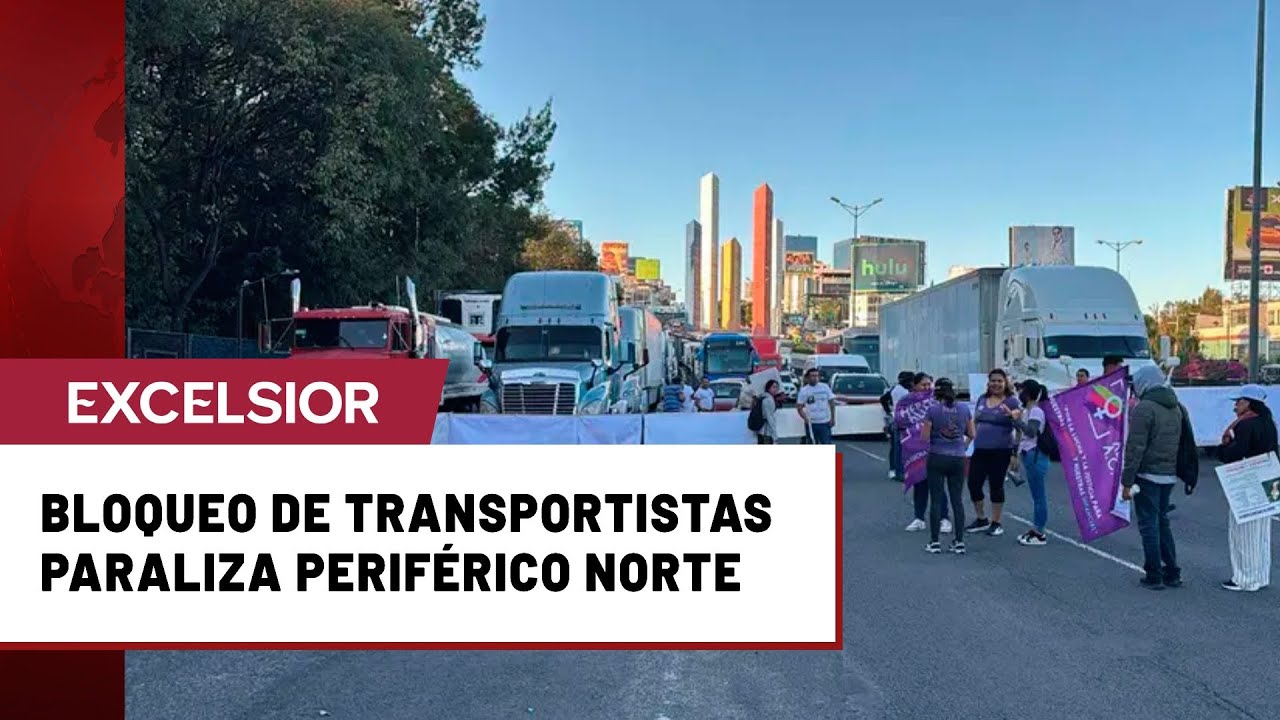 Bloqueos de piperos y transportistas colapsan Perif&eacute;rico Norte en Naucalpan