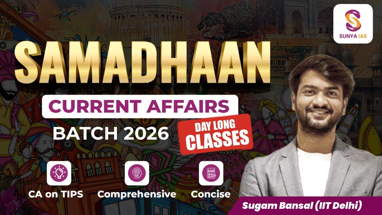 SAMADHAAN - Current Affairs - Prelims 2026 | Session 1.0 | Sugam Sir [IIT Delhi]