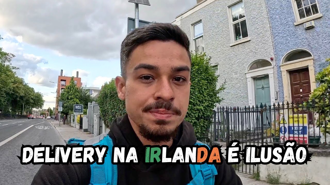 DELIVERY NA IRLANDA NÃO É O QUE PARECE (FUJA DESSA ILUSÃO!)