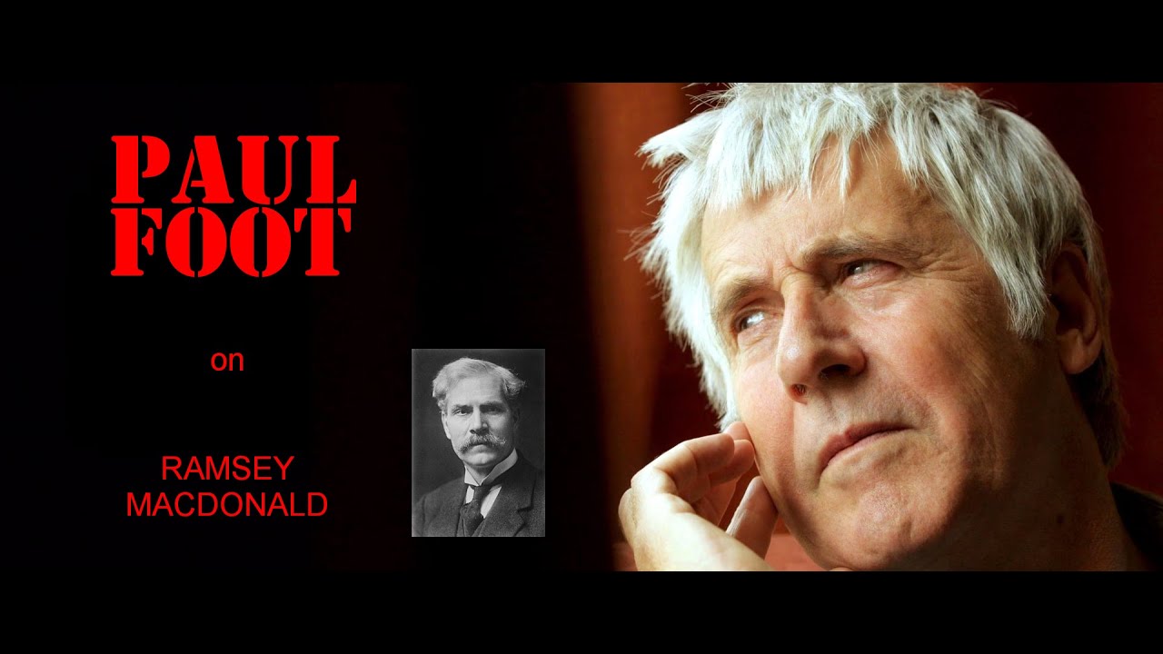 Paul Foot on Ramsey Macdonald