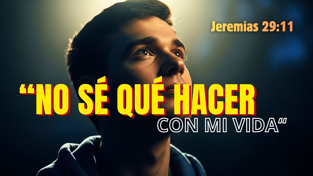 Oración Cuando NO SÉ QUÉ HACER Con Mi Vida 🙏 Propósito y Dirección | Jeremías 29:11