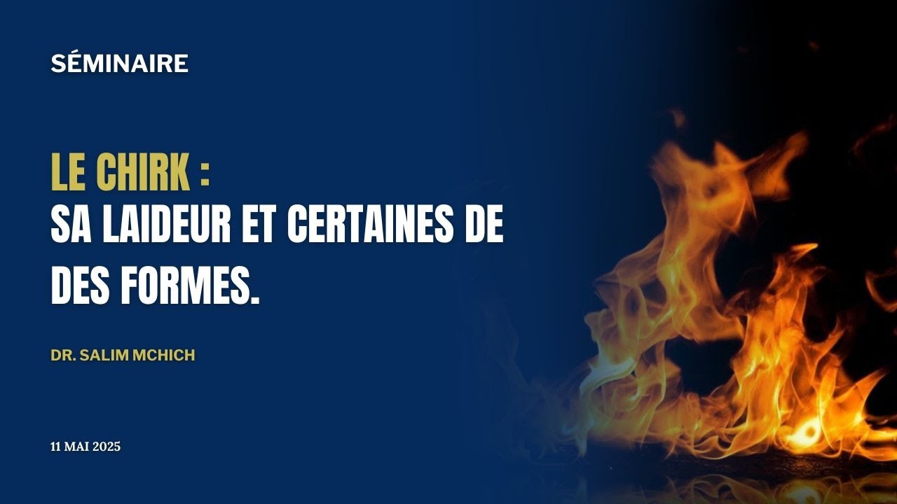Le chirk, sa laideur et certaines de ses formes, Dr Salim Mchich  | L.E.A