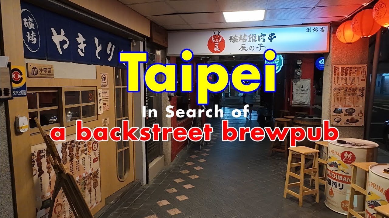 TAIPEI, TAIWAN - Brewpubs -- Nice to Find In Ximending Walking District