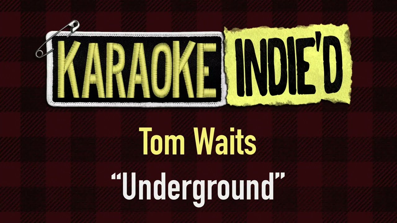Tom Waits - Underground (Karaoke)