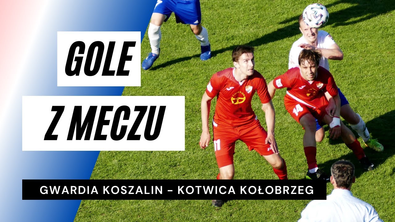 Gole z meczu Gwardia Koszalin - Kotwica Kołobrzeg (1:1)