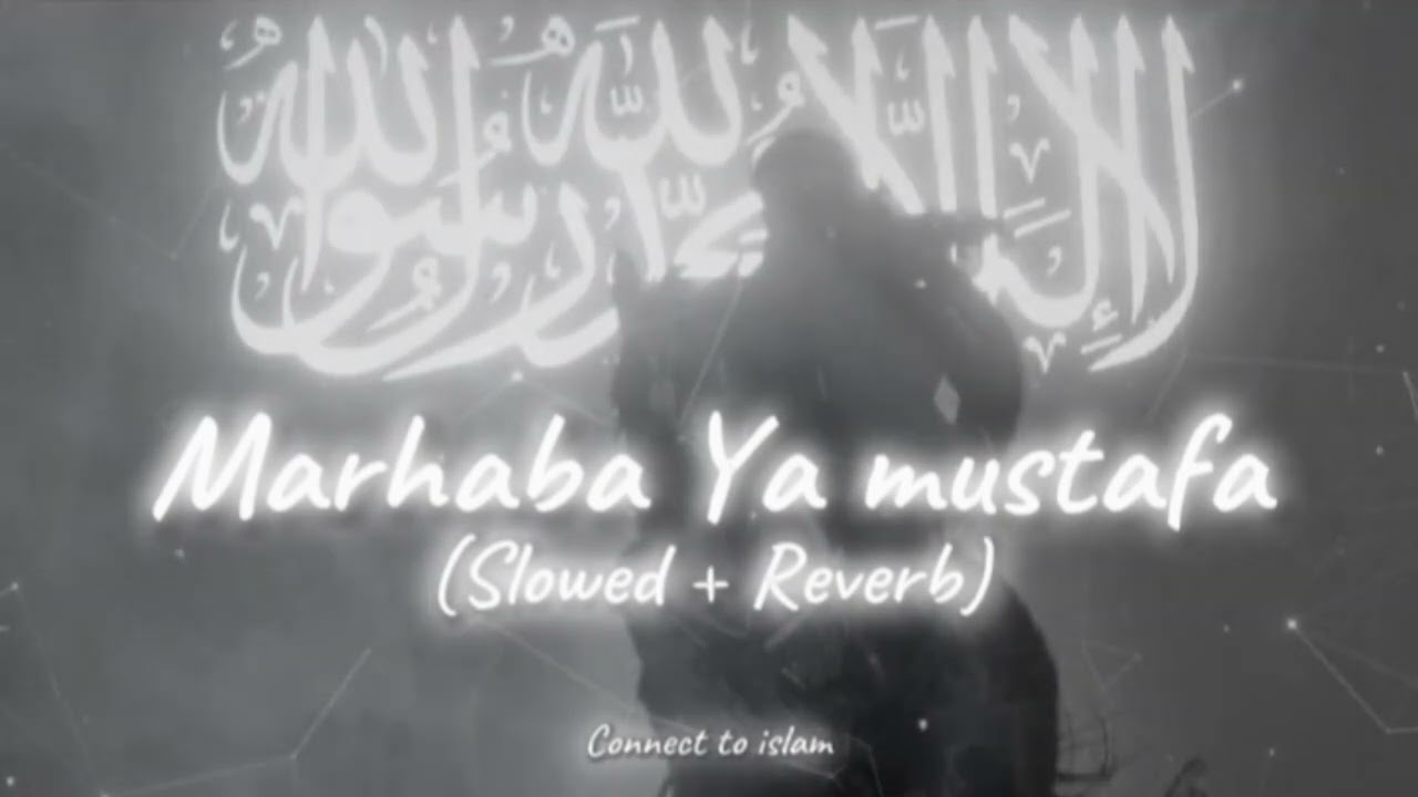 Marhaba ya mustafa | slowed reverb | Naat | Milad raza qadri