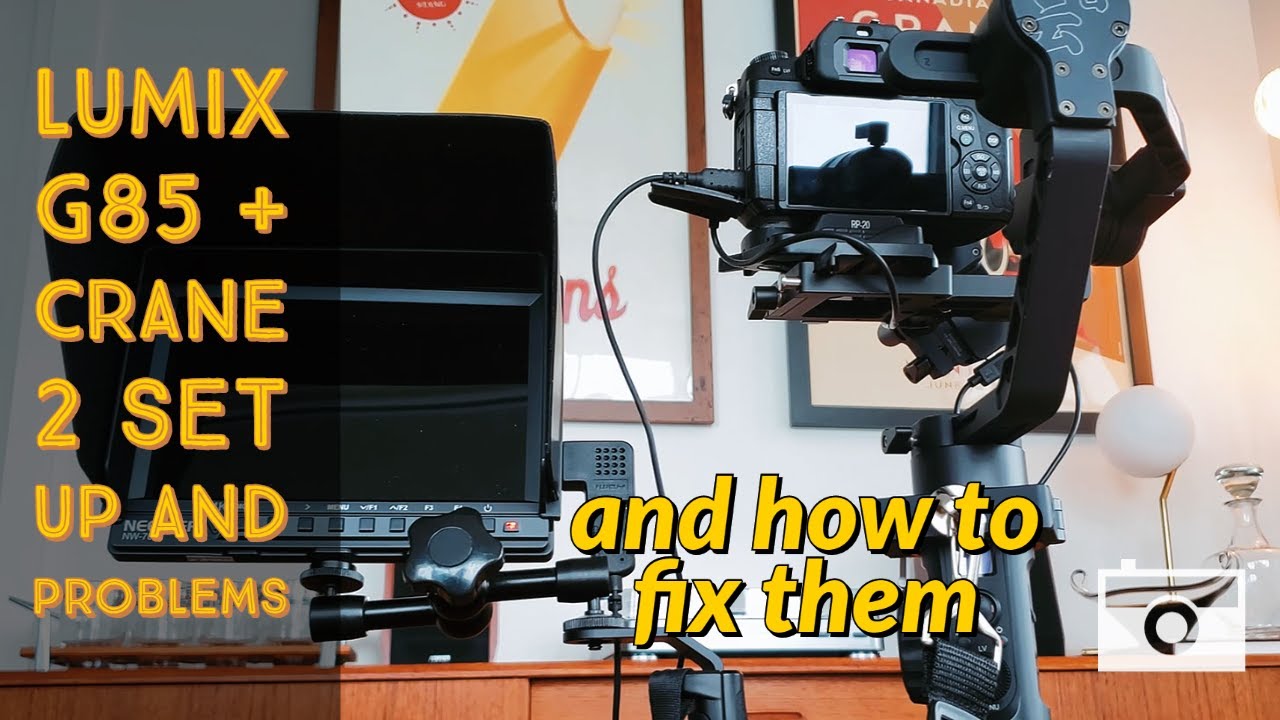 Lumix G85 + Crane 2 Set Up and Problems solved!