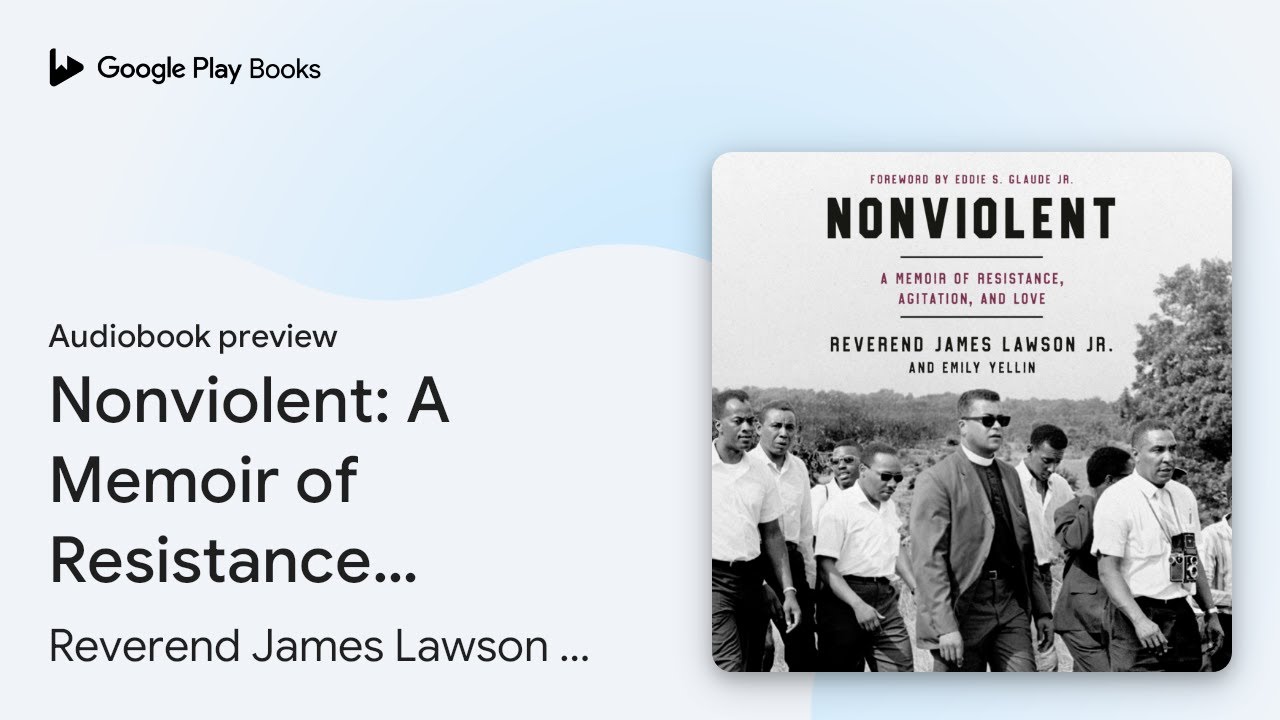 Nonviolent: A Memoir of Resistance, Agitation,&hellip; by Reverend James Lawson Jr. &middot; Audiobook preview