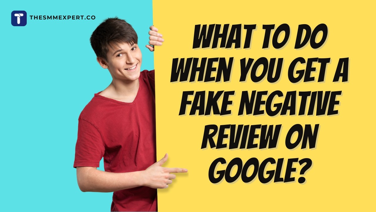 What to Do When You Get a FAKE NEGATIVE Review on Google?