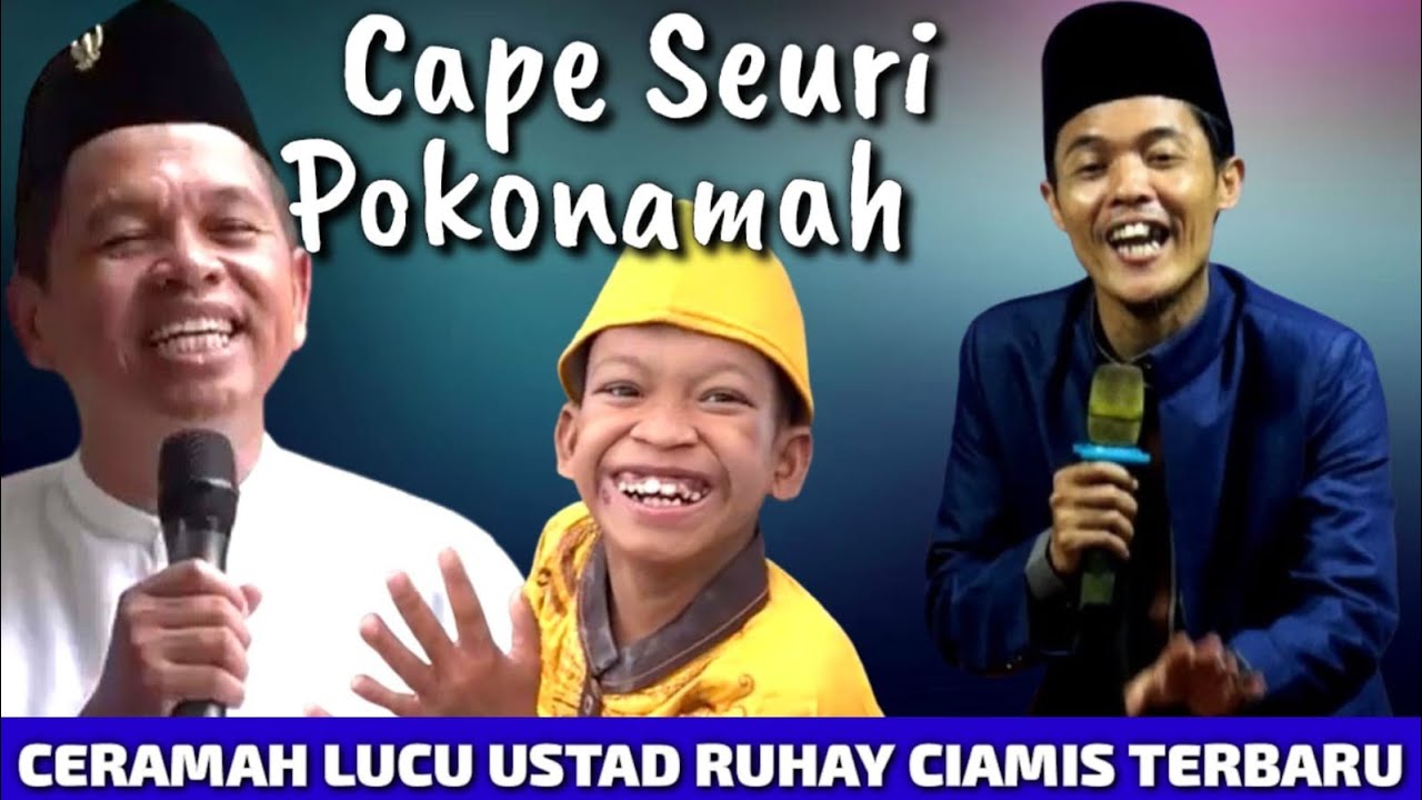 Ceramah lucu !! USTAD RUHAY CIAMIS TERBARU