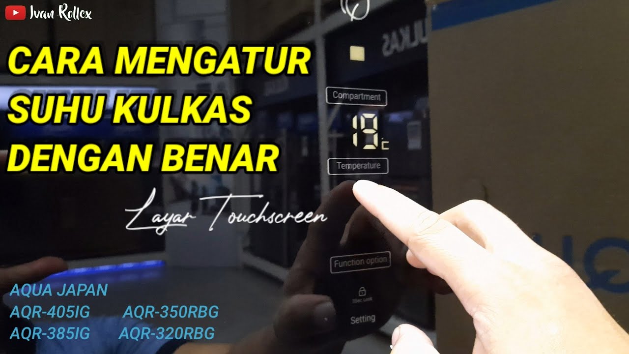 TUTORIAL CARA MENGATUR SUHU KULKAS AQUA JAPAN MAGIC COOLING SERIES AQR-405IG AQR-385IG AQR-320RBG