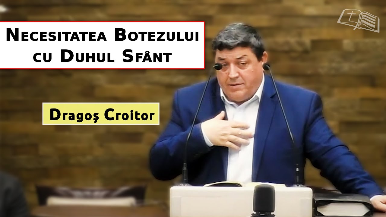 Dragoș Croitor || Necesitatea botezului cu Duhul Sfânt