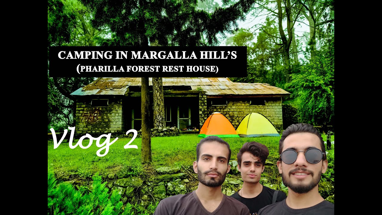 Camping in Margalla Hill's (Pharilla Forest Rest House) ! FALIURE Vogs