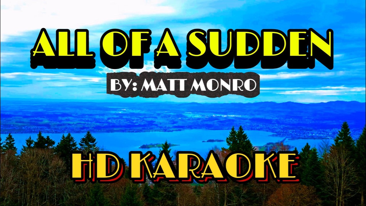 ALL OF A SUDDEN - HD KARAOKE VERSION BY MATT MONRO