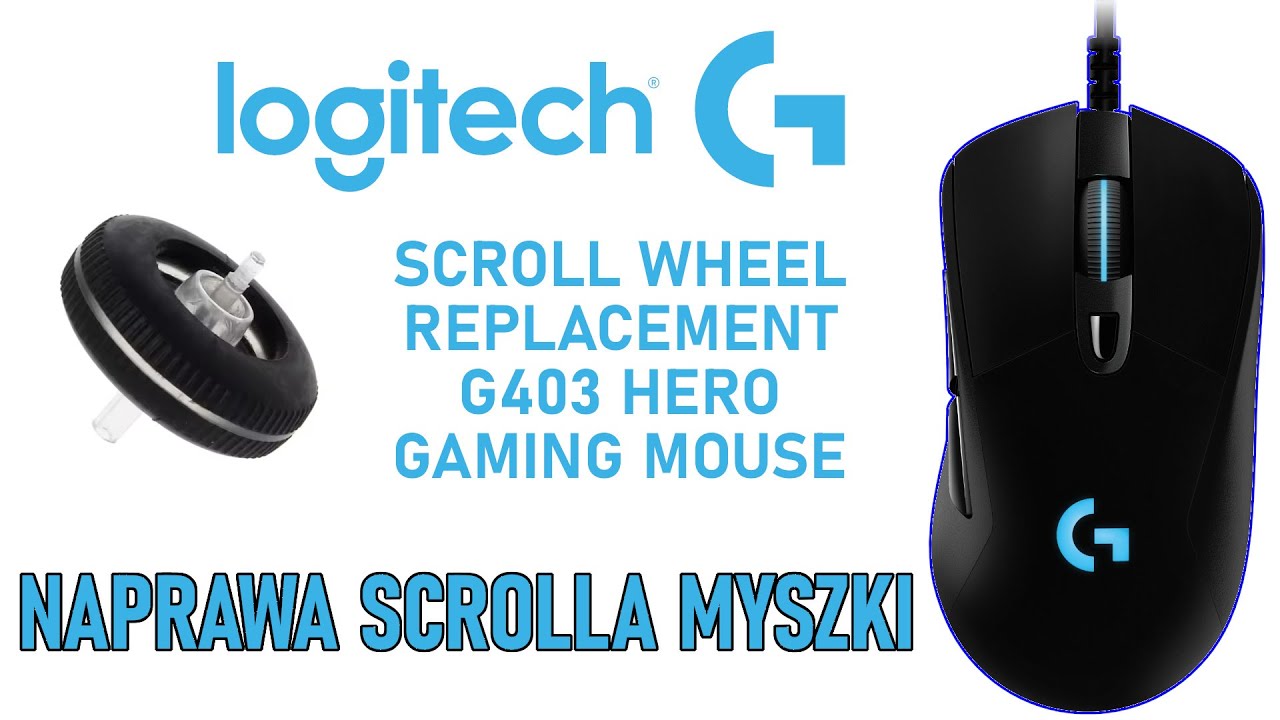 Wymiana scrolla MYSZKI GAMINGOWEJ Logitech G403 Hero - naprawa k&oacute;łeczka scroll wheel replacement
