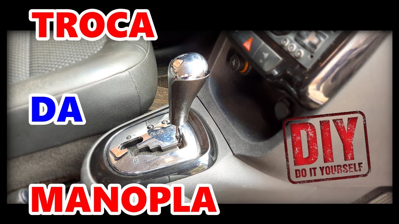 [ PASSO A PASSO ] - TROCA MANOPLA CÂMBIO