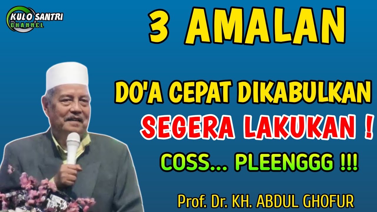 LAKUKAN 3 AMALAN INI DI TENGAH MALAM AGAR DO'A CEPAT TERKABUL KH ABDUL GHOFUR LAMONGAN TERBARU