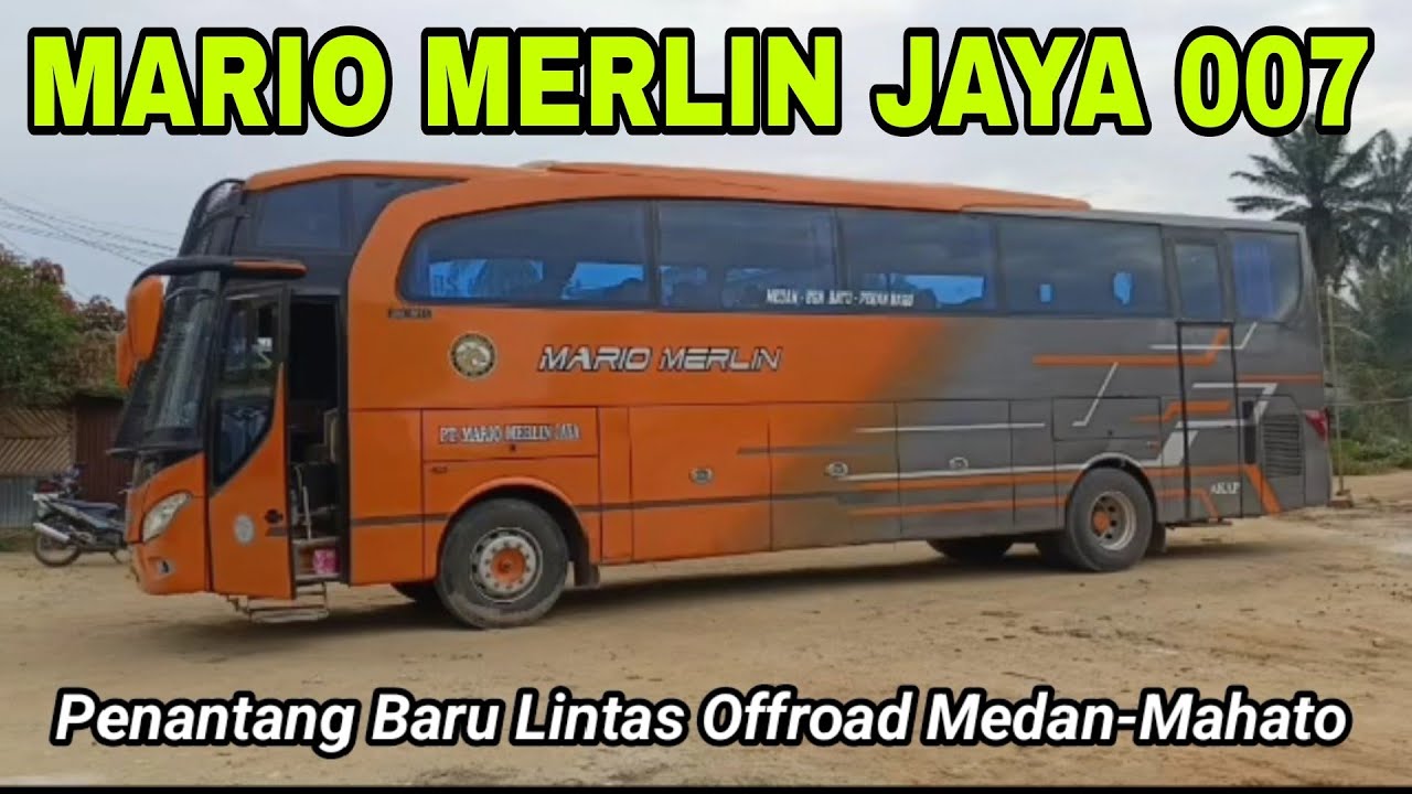 Part 1# COBAIN BUS PENANTANG BARU LINTAS LUMPUR - Trip Mario Merlin Jaya 007 Mahato-Medan 