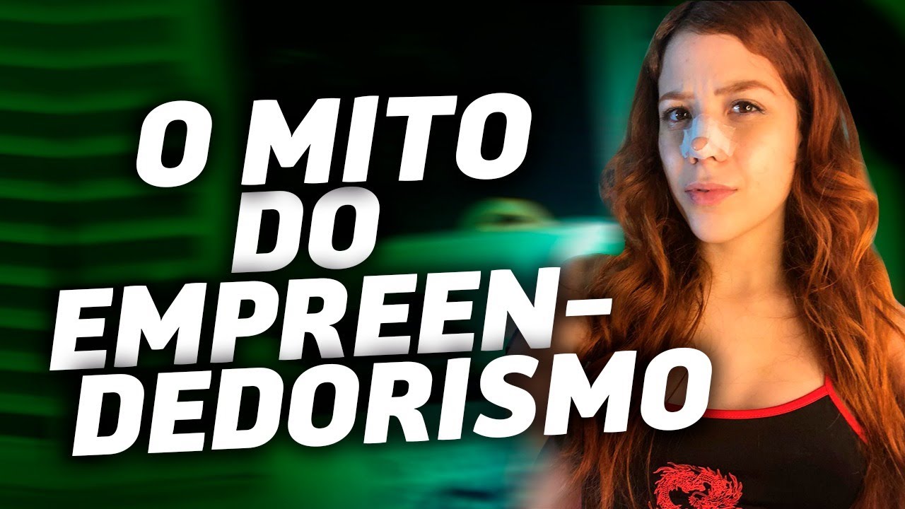 O mito do empreendedorismo