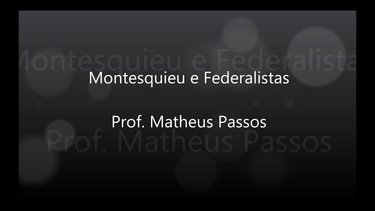 S&iacute;ntese de Montesquieu e Federalistas